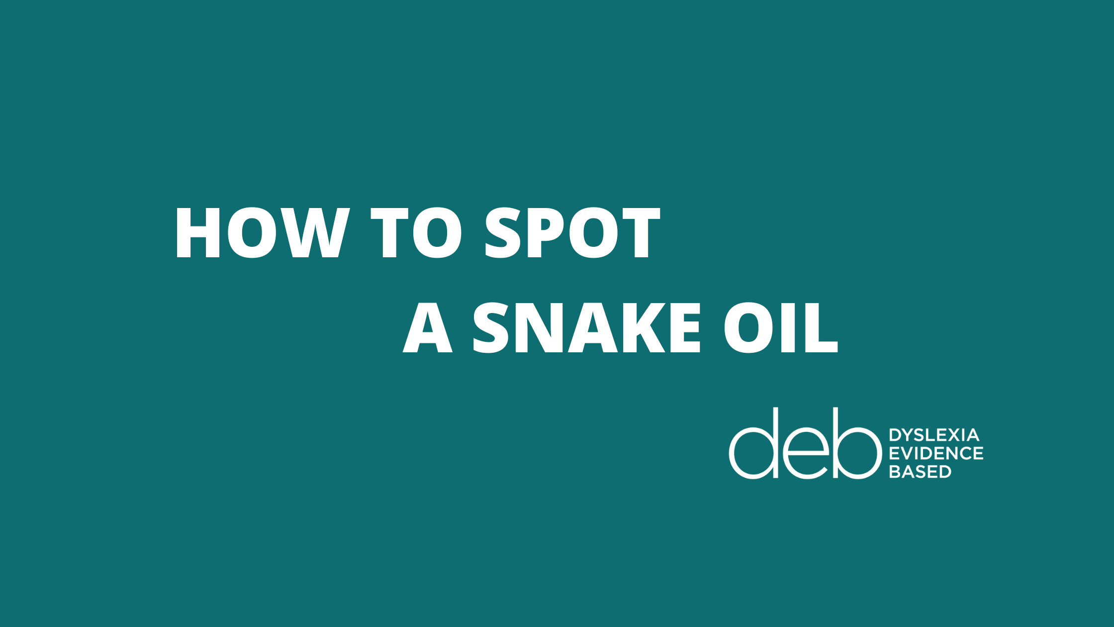 HOW TO SPOT A SNAKE OIL?